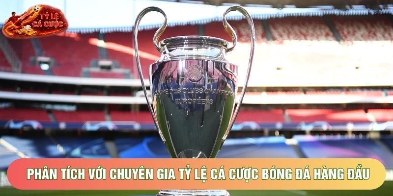 Phân tích với chuyên gia tỷ lệ cá cược bóng đá hàng đầu Phân tích với chuyên gia tỷ lệ cá cược bóng đá hàng đầu