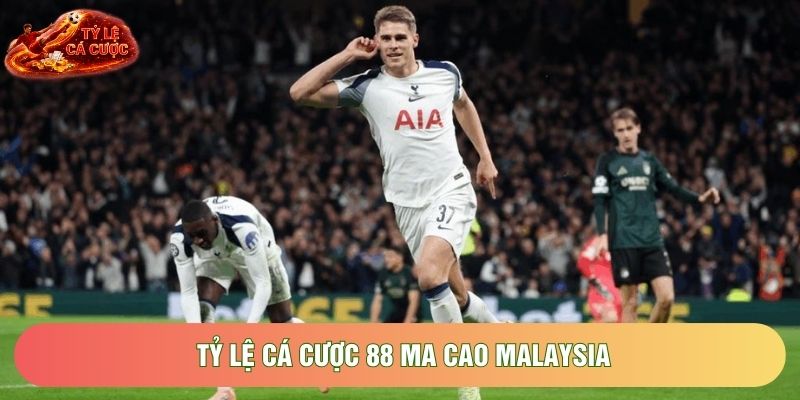 Tỷ Lệ Cá Cược 88 Ma Cao Malaysia: Nghệ Thuật Săn Kèo Thơm 