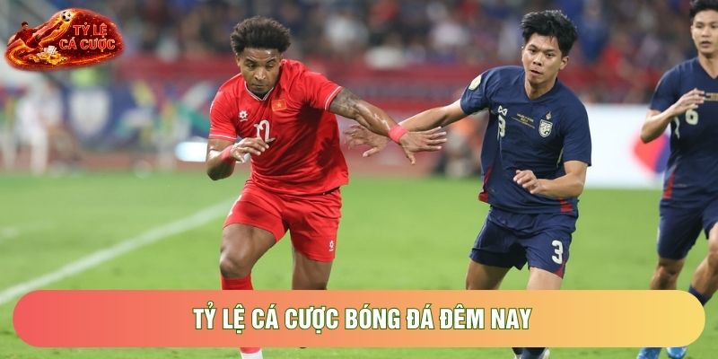 Tỷ Lệ Cá Cược Bóng Đá Đêm Nay: Phía Sau Bảng Số Cá Cược