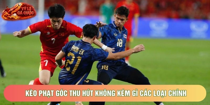 Kèo phạt góc thu hút không kém gì các loại chính