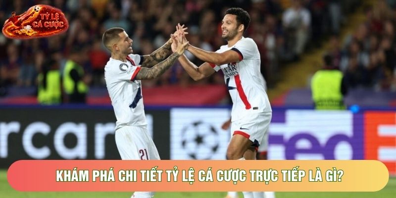 Khám phá chi tiết tỷ lệ cá cược trực tiếp là gì? Khám phá chi tiết tỷ lệ cá cược trực tiếp là gì?